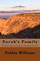 Sarah's Family: Book #2 of the Living and Loving in Arizona Series 1544031238 Book Cover