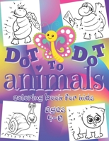 Dot to Dot - Animals - Coloring Book for Kids Ages 4-6: Connect the Dots Workbook - Entertaining Activity Book for Toddlers, Boys & Girls from Prescho B08MSHCKTQ Book Cover