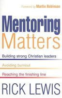 Mentoring Matters: Identifying and Promoting the Work of God's Spirit in the Lives of Christian Leaders 0825463017 Book Cover