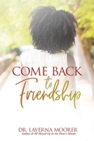 Come Back to Friendship 057856985X Book Cover