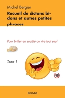Recueil de dictons bidons et autres petites phrases - Tome 1 (French Edition) 2414397020 Book Cover