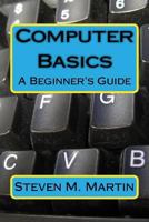 Computer Basics: The Beginner’s Guide 1720753776 Book Cover