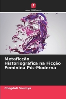 Metaficção Historiográfica na Ficção Feminina Pós-Moderna (Portuguese Edition) 620834171X Book Cover