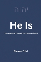 He Is: Worshipping Through the Names of God B0F881391T Book Cover
