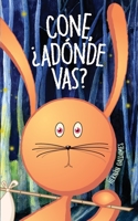 Cone, �ad�nde Vas?: Un cuento de una coneja traviesa B08N3JM4NV Book Cover