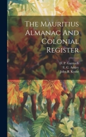 The Mauritius Almanac And Colonial Register 1020970618 Book Cover