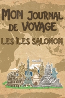 Mon Journal de Voyage �les Salomon: 6x9 Carnet de voyage I Journal de voyage avec instructions, Checklists et Bucketlists, cadeau parfait pour votre s�jour aux �les Salomon et pour chaque voyageur. 1695574060 Book Cover