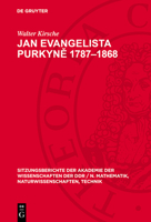 Jan Evangelista Purkyn&#283; 1787-1868: Ein Beitrag Zur 200. Wiederkehr Seines Geburtstages. [Vortrag Auszugsweise Gehalten in Der Sitzung Der Klasse 3112724143 Book Cover