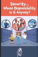 Security...Whose Responsibility is it Anyway? B0BRLYM2RC Book Cover