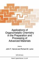 Applications of Organometallic Chemistry in the Preparation and Processing of Advanced Materials (NATO Science Series E:) 0792336771 Book Cover