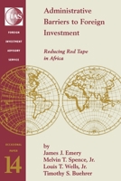 Administrative Barriers to Foreign Investment: Reducing Red Tape in Africa (Occasional Paper (Foreign Investment Advisory Service)) 0821346296 Book Cover