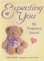 Expecting You: My Pregnancy Journal 1555612458 Book Cover