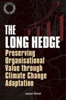 The Long Hedge: Preserving Organisational Value through Climate Change Adaptation 1907643958 Book Cover
