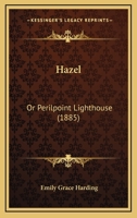 Hazel: Or Perilpoint Lighthouse 1146247672 Book Cover