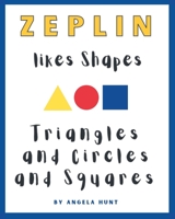 Zeplin Likes Shapes B0BQXT7M8L Book Cover