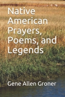 Native American Prayers, Poems, and Legends 1981311483 Book Cover