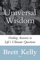 Universal Wisdom: Finding Answers to Life's Ultimate Questions 1764048539 Book Cover