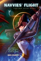 Navvies' Flight: Tales From a Stinking, Star-Crossed Milky Way, Book Two B0GYGYPW5C Book Cover