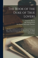 The Book of the Duke of True Lovers: Now First Translated From the Middle French of Christine De Pisan; With an Introduction by Alice Kemp-Welch; the B0BPQ53NW7 Book Cover