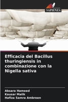 Efficacia del Bacillus thuringiensis in combinazione con la Nigella sativa (Italian Edition) 6209931766 Book Cover
