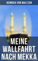 Meine Wallfahrt Nach Mekka: Reise Zum Herzen Des Islams - Haddsch Aus Einer Anderen Perspektive 8027249449 Book Cover