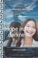 Hope in the darkness: Overcoming depression B0C87F8VTF Book Cover