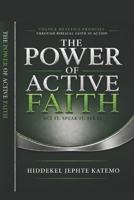The Power of Active Faith: Acting faith B0H8DSQY79 Book Cover