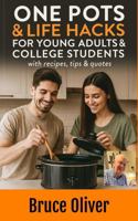 One Pots & Life Hacks for Young Adults & College Students with recipes, tips and quotes 1970029455 Book Cover