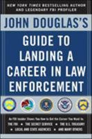 John Douglas's Guide to Landing a Career in Law Enforcement 0071417176 Book Cover