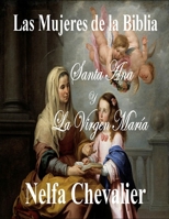 LAS MUJERES DE LA BIBLIA: Santa Ana y la Virgen María (Spanish Edition) B0CVTQ45GH Book Cover