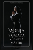 Monja y casada, vírgen y mártir: Edición completa, Libros I - IV (Spanish Edition) 2384554050 Book Cover