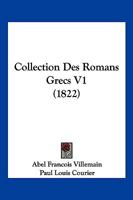 Collection Des Romans Grecs V1 (1822) 116103627X Book Cover