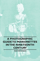 A Photographic Guide to Marionettes in the Nineteenth Century 1446541932 Book Cover