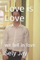 Love is Love: we fell in love 1095843443 Book Cover