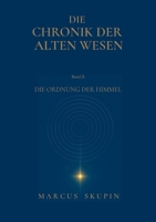 Die Chronik der Alten Wesen: Die Ordnung der Himmel (German Edition) 3695743336 Book Cover