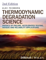 Thermodynamic Degradation Science: Physics of Failure, Accelerated Testing, Fatigue, and Reliability Applications 165523563X Book Cover