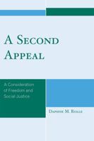 A Second Appeal: A Consideration of Freedom and Social Justice 0761849610 Book Cover