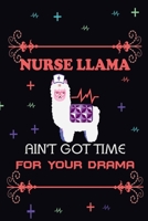 Nurse Llama Aint Got Time For Your Drama 166148932X Book Cover