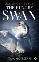 The Hungry Swan: Ballad Of The Soul 1642496928 Book Cover