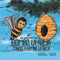 Las aventuras de Bombo, la abeja Conoce a Bombo, la abeja (Spanish Edition) B0GX8W7J45 Book Cover