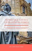 Pensei Que Estava Entrando Na Igreja: Um Testemunho do Engano Neopentecostal e a Diferen�a da Verdadeira F� B�blica 1095321439 Book Cover