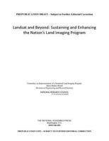 Landsat and Beyond: Sustaining and Enhancing the Nation's Land Imaging Program 0309290015 Book Cover