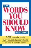 The Words You Should Know: 1200 Essential Words Every Educated Person Should Be Able to Use and Define 1558500189 Book Cover