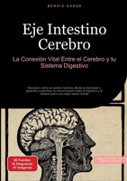 Eje Intestino Cerebro: La Conexión Vital Entre el Cerebro y tu Sistema Digestivo: Descubre cómo el cerebro hambre afecta tu bienestar y aprende a ... para una mejor salud mental (Spanish Edition) 3384526414 Book Cover