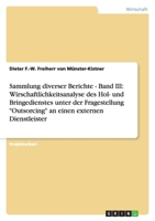 Sammlung diverser Berichte - Band III: Wirschaftlichkeitsanalyse des Hol- und Bringedienstes unter der Fragestellung Outsorcing an einen externen Dienstleister 3640430328 Book Cover