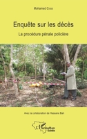 Enquête sur les décès: La procédure pénale policière (Harmattan Guinée) (French Edition) 2343096937 Book Cover