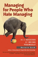 Managing for People Who Hate Managing 1609945735 Book Cover