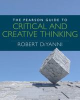 The Pearson Guide to Critical and Creative Thinking 0205909248 Book Cover