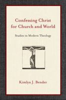 Confessing Christ for Church and World: Studies in Modern Theology 0830840591 Book Cover