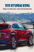 2020 Hyundai Kona: Things You Didn't Know About 2020 Hyundai Kona B09SNV8HVX Book Cover